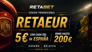 Código promocional Retabet RETAEUR: 5€ con cada gol de España + Bono hasta 200€ para España – Bélgica (Mundial 2026)