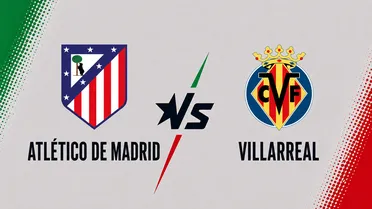 Atlético de Madrid vs Villarreal: pronóstico, consejos y cuotas | Jornada 2 de LaLiga